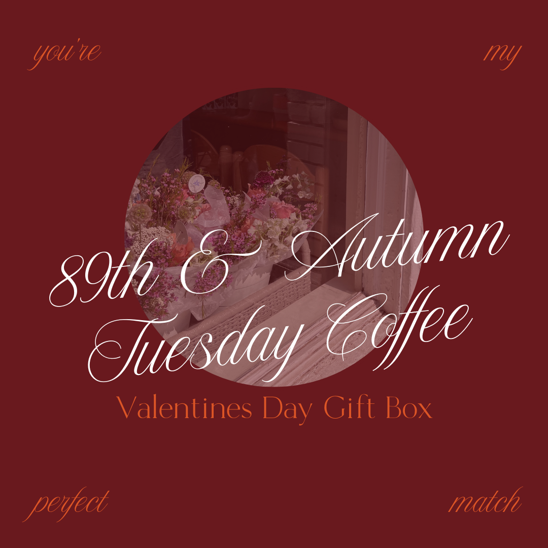 89th + Tuesday Coffee Gift Box - Valentine's Day 2025