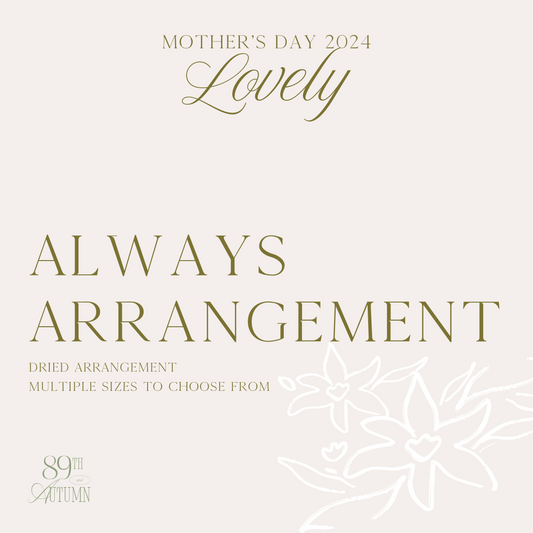 Always Arrangement - Mother's Day